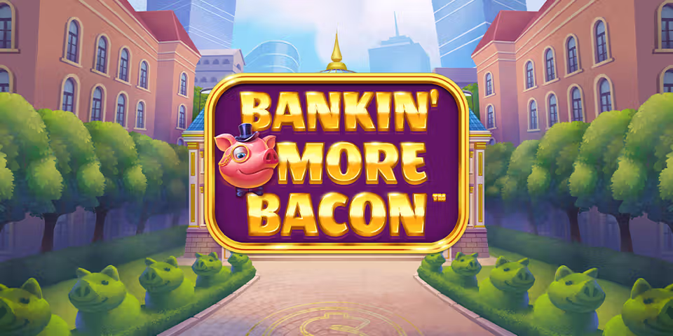 Bankin’ More Bacon by Blueprint, available for your casino platform