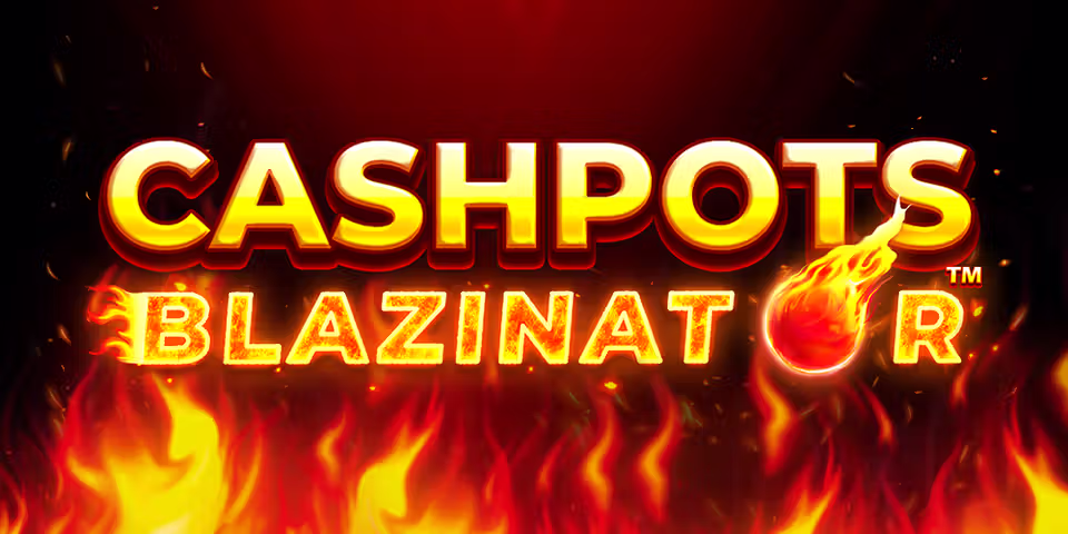 Cashpots Blazinator by Blueprint, available for your casino platform