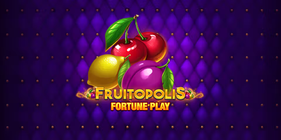 Fruitopolis Fortune Play by Blueprint, available for your casino platform