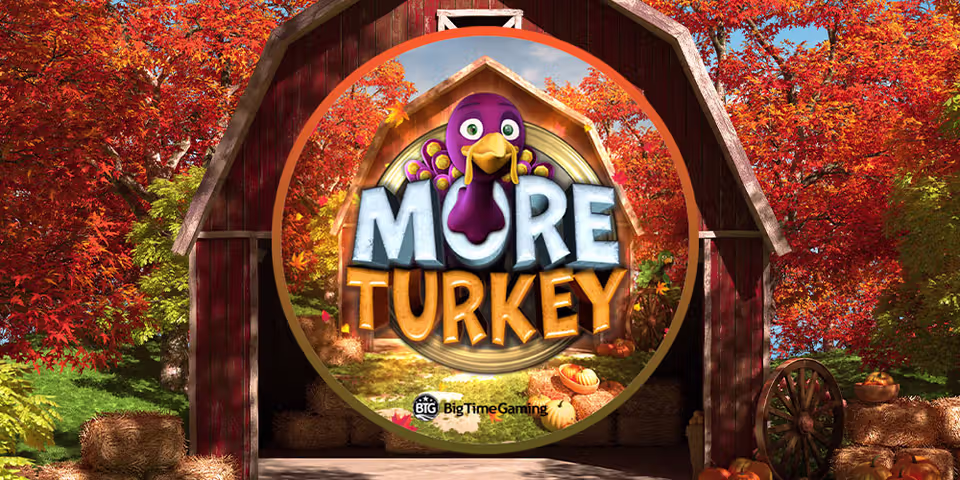 More Turkey by Big Time Gaming, available for your casino platform