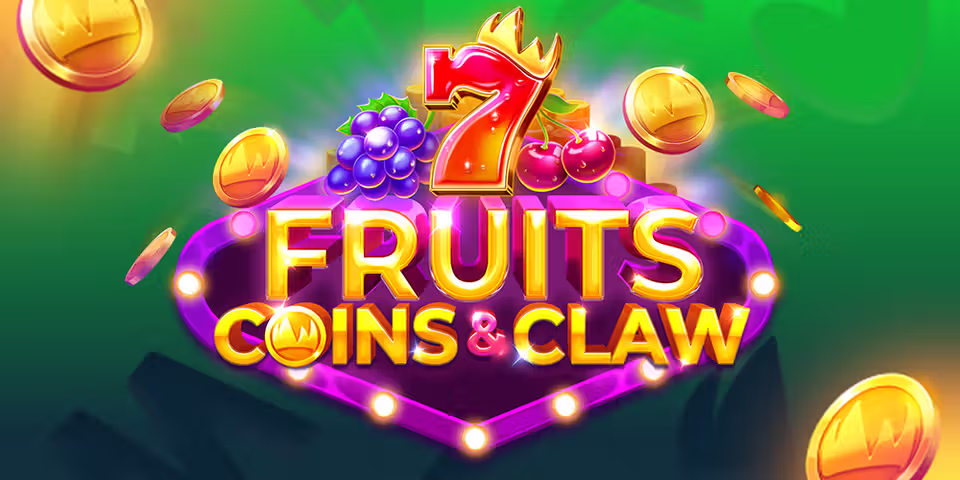 Fruits, Coins & Claw by Clawbuster, available for your casino platform