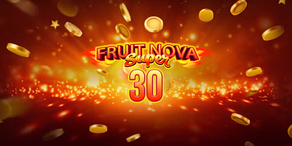 Fruit super Nova 30 by Evoplay, available for your casino platform