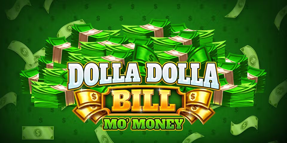 Dolla Dolla Bill Mo Money by Iron Dog Studio, available for your casino platform