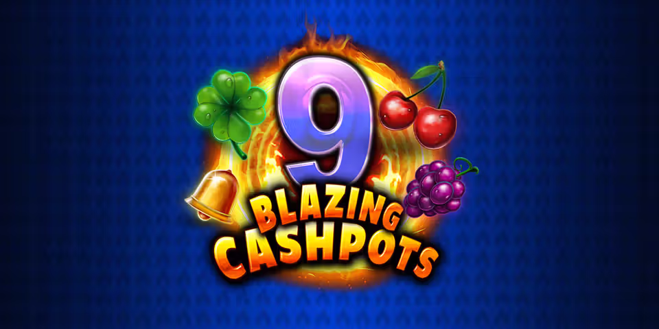9 Blazing Cashpots by Kalamba, available for your casino platform