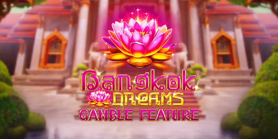 Bangkok Dreams Gamble Feature by Kalamba, available for your casino platform