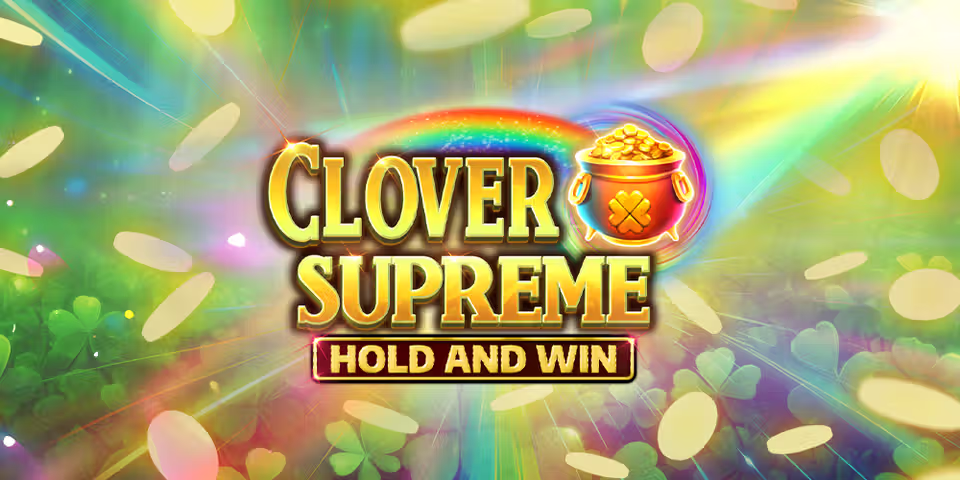 Clover Supreme Hold and Win by Kalamba, available for your casino platform