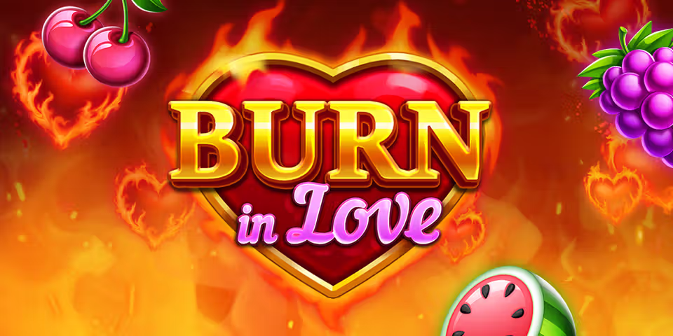 Burn in Love by Prospect Gaming, available for your casino platform