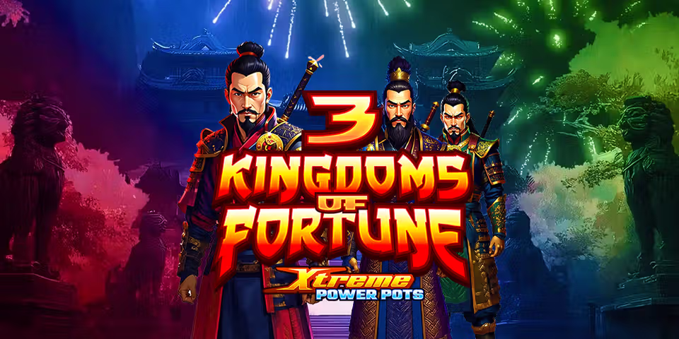 3 Kingdoms of Fortune – Xtreme Power Pots by Rival Powered, available for your casino platform